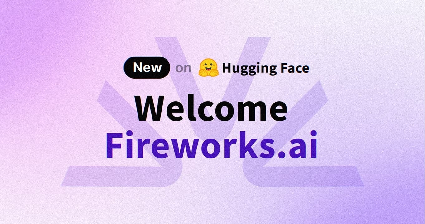 Fireworks.ai supported as Inference Provider on Hugging Face